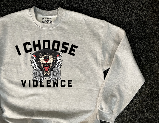 'I CHOOSE VIOLENCE' Sweatshirt - Grey