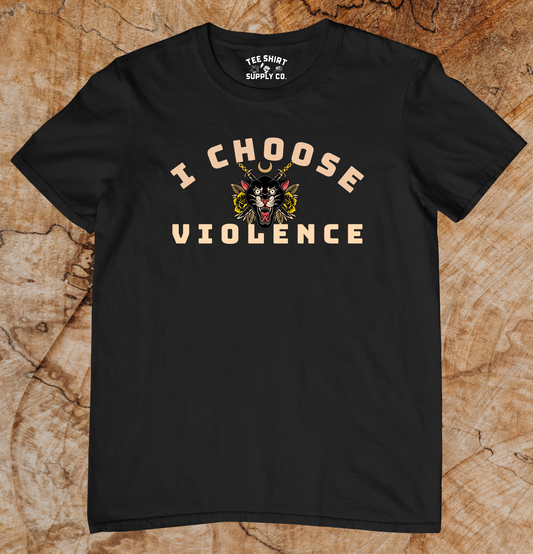 'I CHOOSE VIOLENCE' TEE SHIRT
