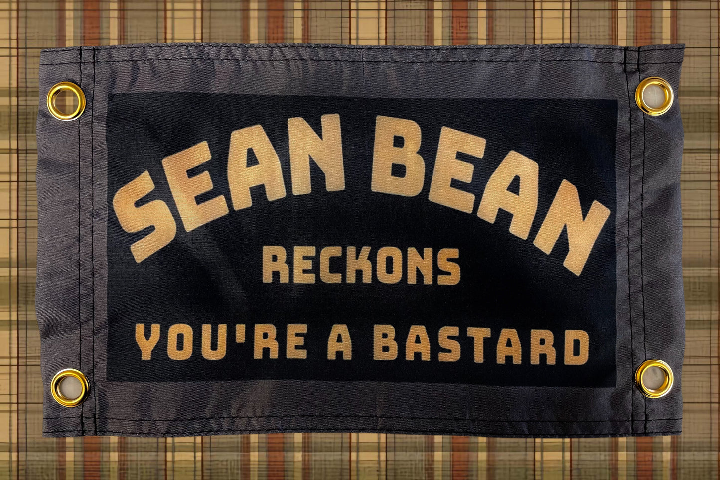 'SEAN BEAN RECKONS YOU'RE A BASTARD' Wall Pennant